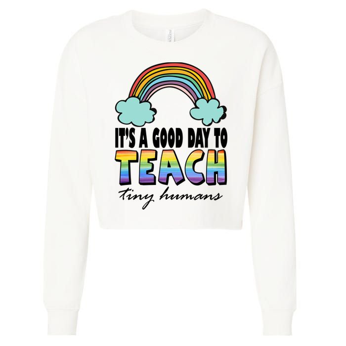 Its A Good Day TO Teach Tiny Humans Rainbow Cropped Pullover Crew