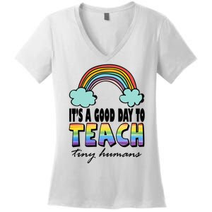 Its A Good Day TO Teach Tiny Humans Rainbow Women's V-Neck T-Shirt