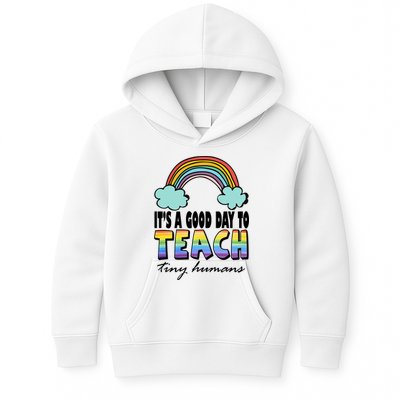 Its A Good Day TO Teach Tiny Humans Rainbow Kids Hoodie