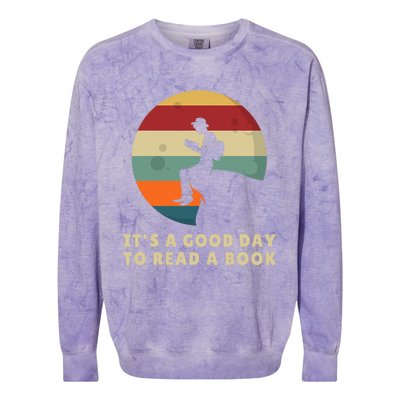 Its A Good Day To Read A Book Outfit For Funny Book Lover Colorblast Crewneck Sweatshirt