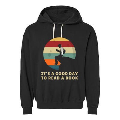 Its A Good Day To Read A Book Outfit For Funny Book Lover Garment-Dyed Fleece Hoodie