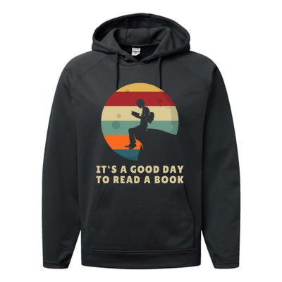 Its A Good Day To Read A Book Outfit For Funny Book Lover Performance Fleece Hoodie