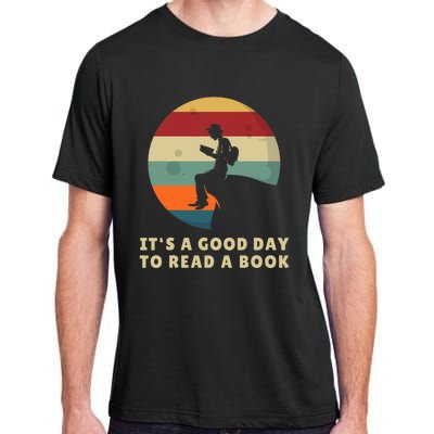 Its A Good Day To Read A Book Outfit For Funny Book Lover Adult ChromaSoft Performance T-Shirt