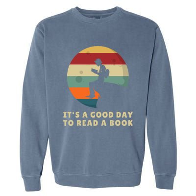 Its A Good Day To Read A Book Outfit For Funny Book Lover Garment-Dyed Sweatshirt