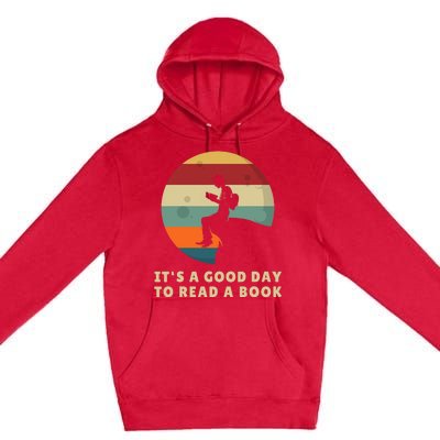 Its A Good Day To Read A Book Outfit For Funny Book Lover Premium Pullover Hoodie