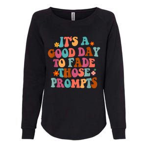 It's A Good Day To Fade Those Prompts ABA Autism Awareness Womens California Wash Sweatshirt