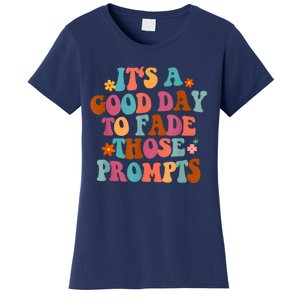 It's A Good Day To Fade Those Prompts ABA Autism Awareness Women's T-Shirt