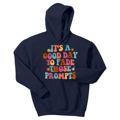 It's A Good Day To Fade Those Prompts ABA Autism Awareness Kids Hoodie