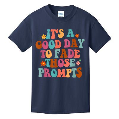 It's A Good Day To Fade Those Prompts ABA Autism Awareness Kids T-Shirt