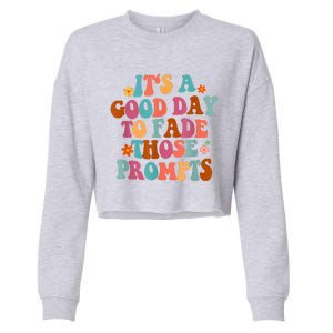 It's A Good Day To Fade Those Prompts ABA Autism Awareness Cropped Pullover Crew