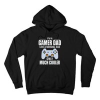 I’m A Gamer Dad Like A Normal Dad Only Much Cooler Hoodie