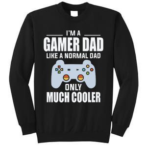 I’m A Gamer Dad Like A Normal Dad Only Much Cooler Sweatshirt