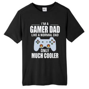 I’m A Gamer Dad Like A Normal Dad Only Much Cooler Tall Fusion ChromaSoft Performance T-Shirt