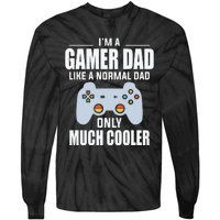 I’m A Gamer Dad Like A Normal Dad Only Much Cooler Tie-Dye Long Sleeve Shirt