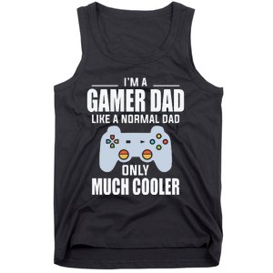 I’m A Gamer Dad Like A Normal Dad Only Much Cooler Tank Top