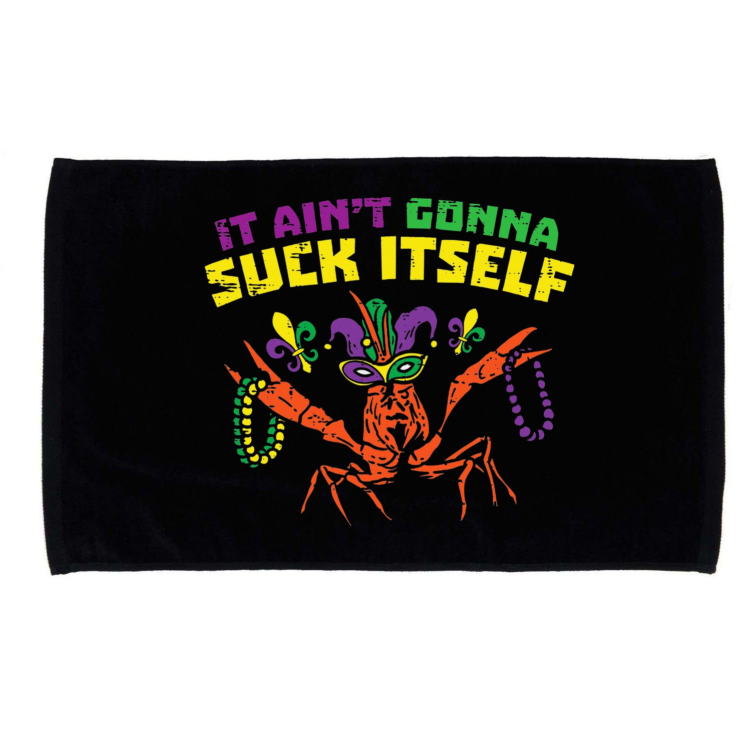 It Aint Gonna Suck Itself Crawfish Vintage Mardi Gras Microfiber Hand Towel