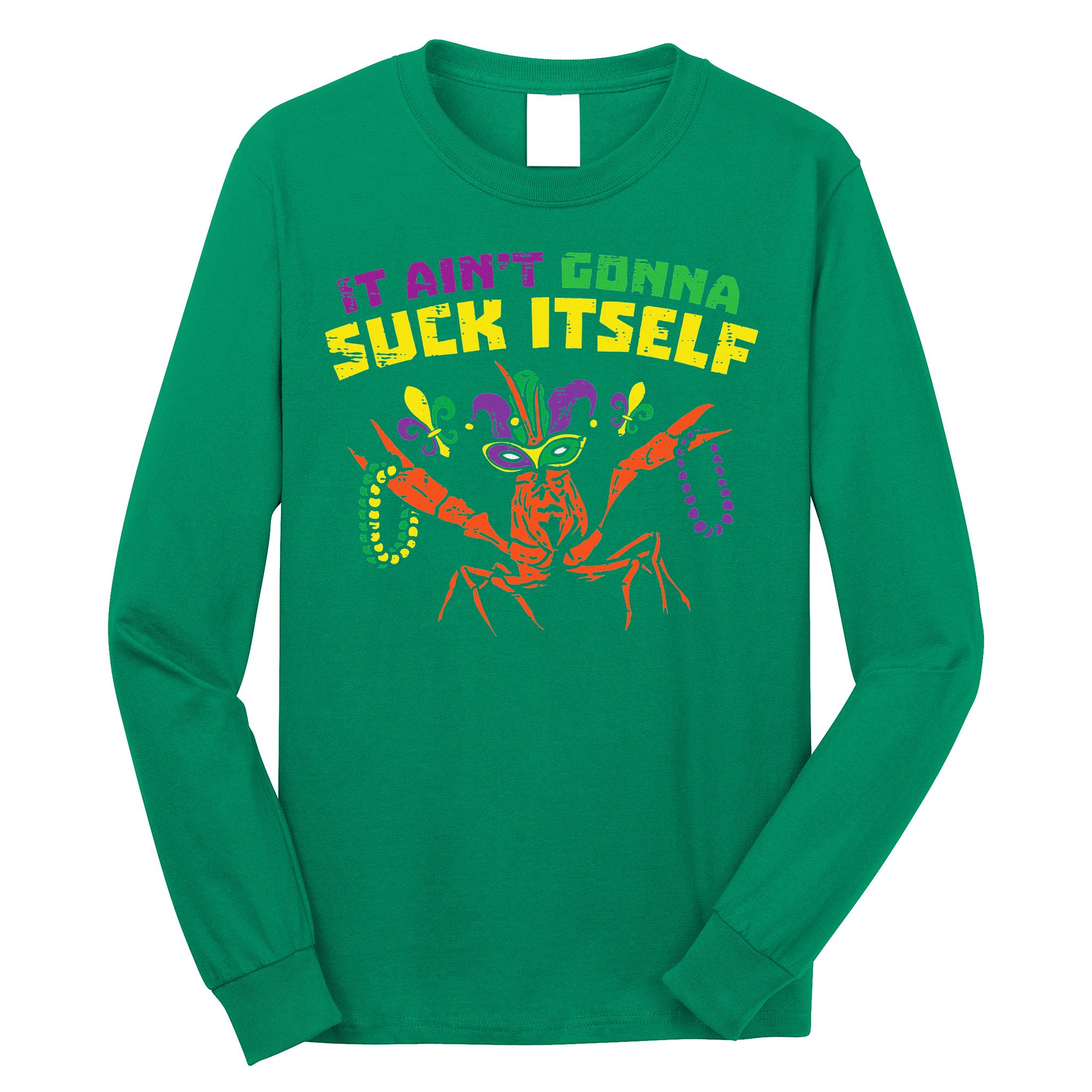 It Aint Gonna Suck Itself Crawfish Vintage Mardi Gras Long Sleeve Shirt