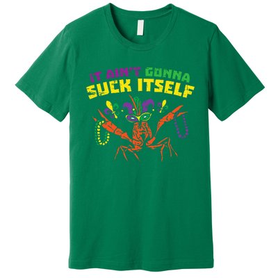 It Aint Gonna Suck Itself Crawfish Vintage Mardi Gras Premium T-Shirt