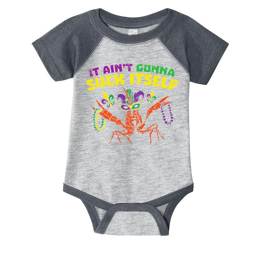 It Aint Gonna Suck Itself Crawfish Vintage Mardi Gras Infant Baby Jersey Bodysuit