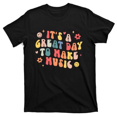 Its A Good Day To Make Music Musician Band Music Teacher T-Shirt