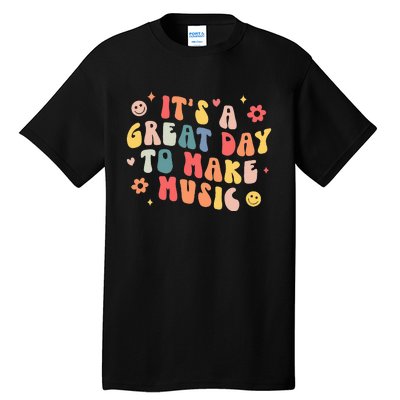 Its A Good Day To Make Music Musician Band Music Teacher Tall T-Shirt