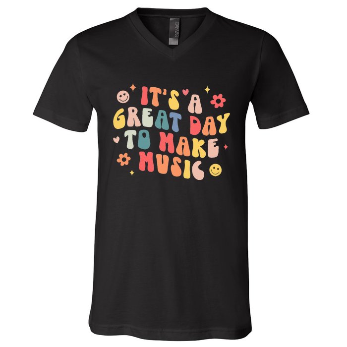 Its A Good Day To Make Music Musician Band Music Teacher V-Neck T-Shirt