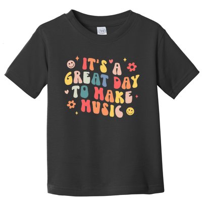 Its A Good Day To Make Music Musician Band Music Teacher Toddler T-Shirt