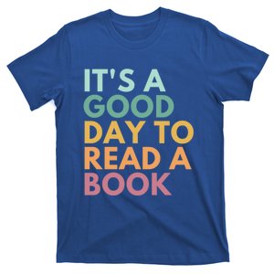 ItS A Good Day To Read A Book Great Gift T-Shirt