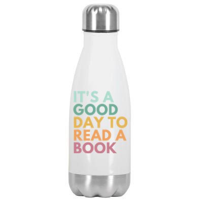 ItS A Good Day To Read A Book Great Gift Stainless Steel Insulated Water Bottle