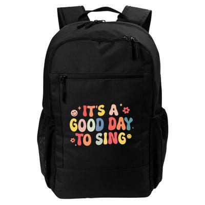 Its A Good Day To Sing Musician Band Music Teacher Daily Commute Backpack