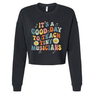 Its A Good Day To Teach Tiny Musicians Music Teacher Flower Cropped Pullover Crew