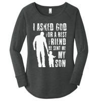 I Asked God For A Best Friend He Sent Me My Son Fathers Day Women's Perfect Tri Tunic Long Sleeve Shirt