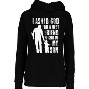 I Asked God For A Best Friend He Sent Me My Son Fathers Day Womens Funnel Neck Pullover Hood