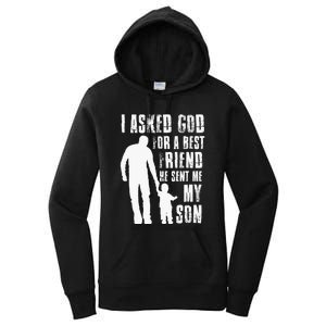 I Asked God For A Best Friend He Sent Me My Son Fathers Day Women's Pullover Hoodie