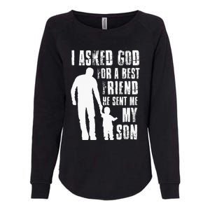 I Asked God For A Best Friend He Sent Me My Son Fathers Day Womens California Wash Sweatshirt