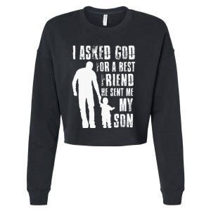 I Asked God For A Best Friend He Sent Me My Son Fathers Day Cropped Pullover Crew