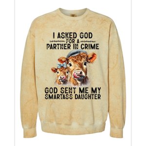 I Asked God Partner In Crime He Sent Me My Smartass Daughter Colorblast Crewneck Sweatshirt