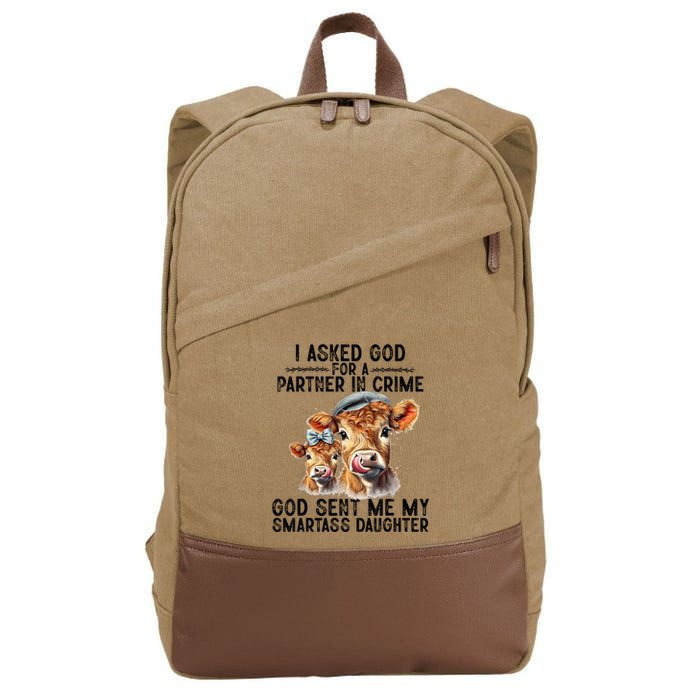 I Asked God Partner In Crime He Sent Me My Smartass Daughter Cotton Canvas Backpack