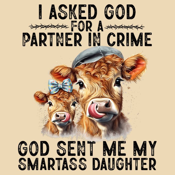 I Asked God Partner In Crime He Sent Me My Smartass Daughter Drawstring Bag
