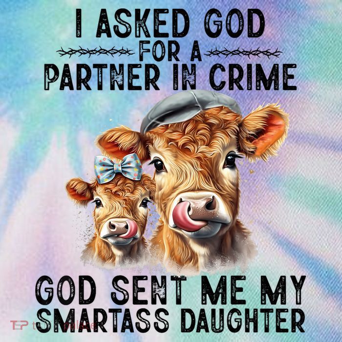I Asked God Partner In Crime He Sent Me My Smartass Daughter Legacy Tie Dye Trucker Hat