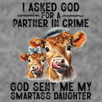 I Asked God Partner In Crime He Sent Me My Smartass Daughter Toddler Sweatshirt