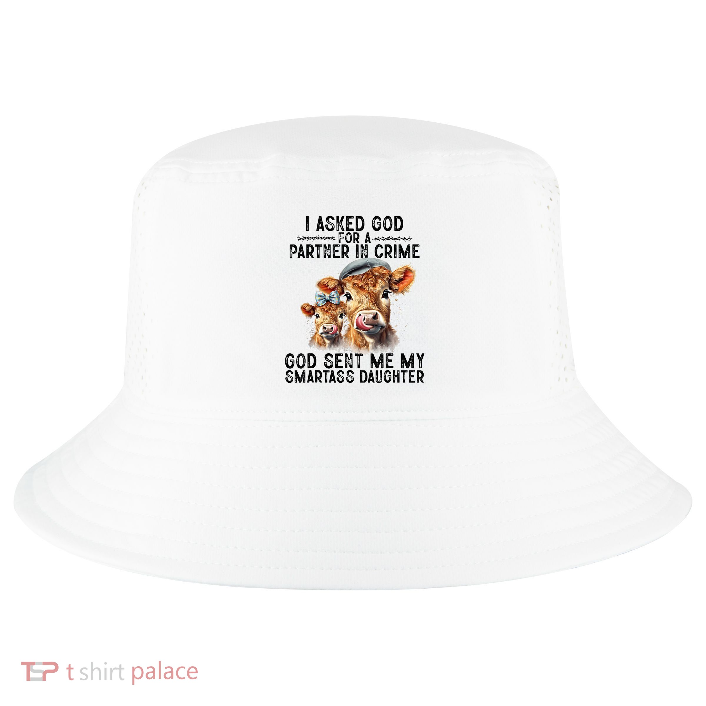 I Asked God Partner In Crime He Sent Me My Smartass Daughter Cool Comfort Performance Bucket Hat