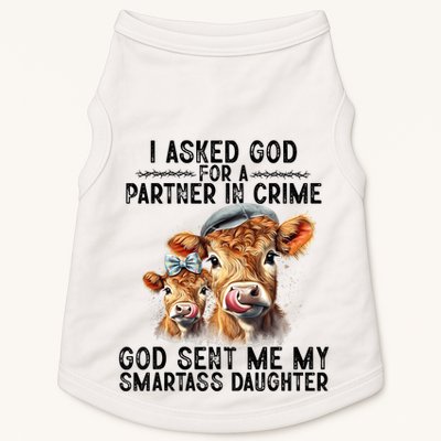 I Asked God Partner In Crime He Sent Me My Smartass Daughter Doggie Tank