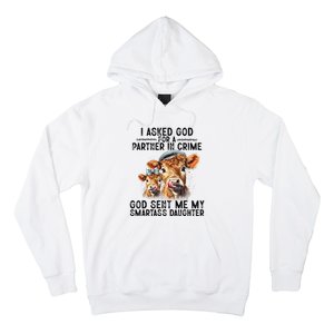 I Asked God Partner In Crime He Sent Me My Smartass Daughter Hoodie