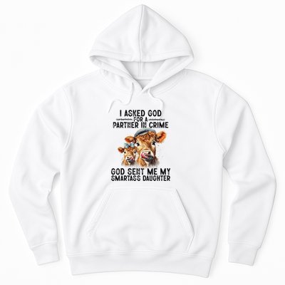 I Asked God Partner In Crime He Sent Me My Smartass Daughter Hoodie