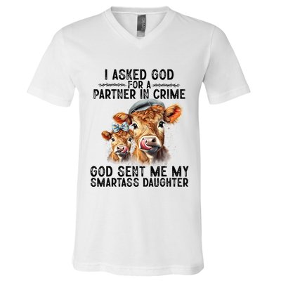 I Asked God Partner In Crime He Sent Me My Smartass Daughter V-Neck T-Shirt