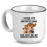 I Asked God Partner In Crime He Sent Me My Smartass Daughter 15oz Campfire Ceramic Mug