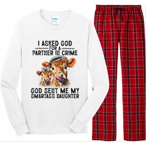 I Asked God Partner In Crime He Sent Me My Smartass Daughter Long Sleeve Pajama Set