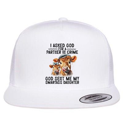I Asked God Partner In Crime He Sent Me My Smartass Daughter Flatbill Hat