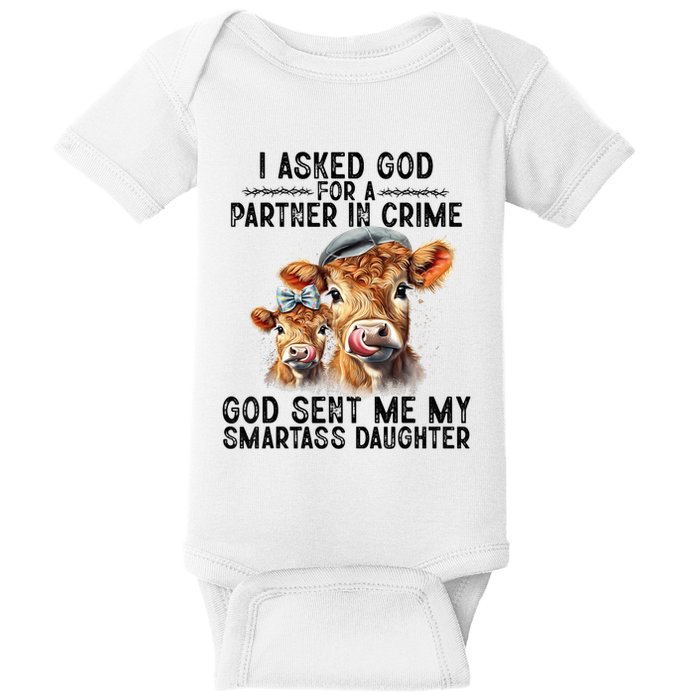 I Asked God Partner In Crime He Sent Me My Smartass Daughter Baby Bodysuit
